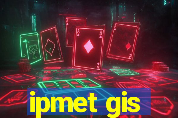 ipmet gis